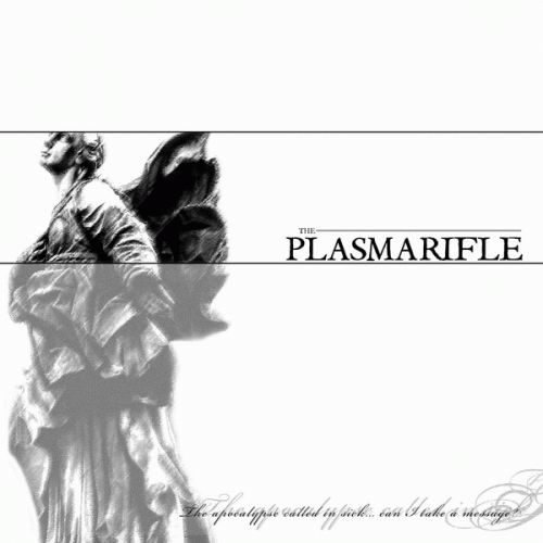 The Plasmarifle : The Apocalypse Called in Sick... Can I Take a Message?
